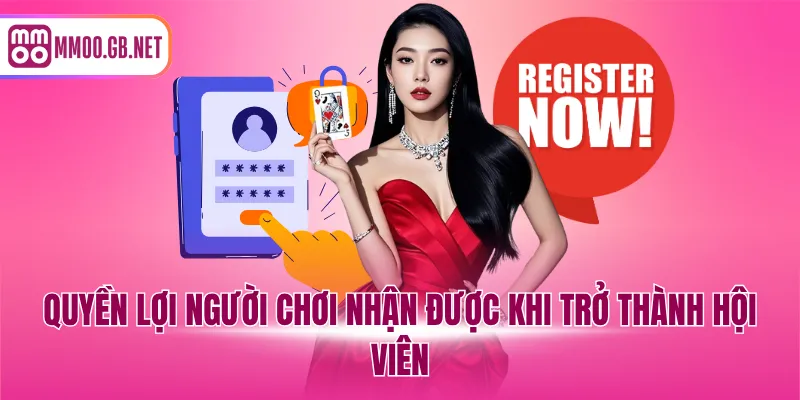Quyền lợi người chơi nhận được khi trở thành hội viên