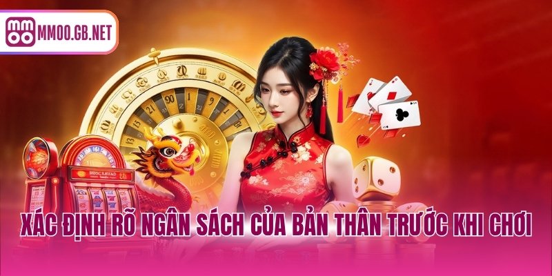 Xác định rõ ngân sách của bản thân trước khi chơi